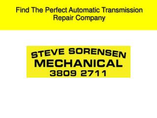 Find The Perfect Automatic Transmission Repair Company