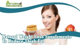 Natural Weight Loss Supplements To Reduce Thigh Fat