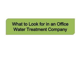 What to Look for in an Office Water Treatment Company