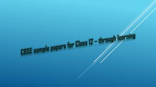 CBSE sample papers for Class 12 – through learning