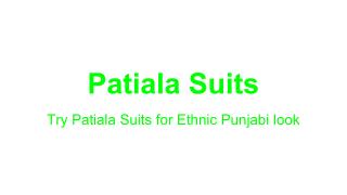 Try Patiala Suits for Ethnic Punjabi look