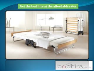 Get the bed hire at the affordable rates