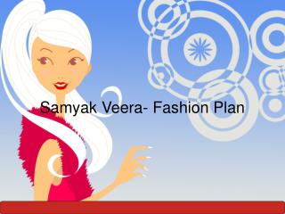 Samyak Veera - Fashion Plan