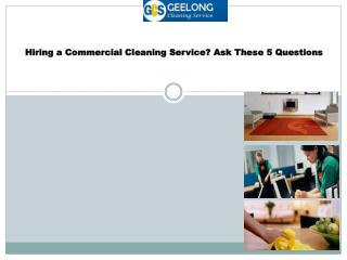 Hiring a Commercial Cleaning Service Ask These 5 Questions
