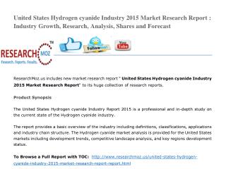 United States Hydrogen cyanide Industry 2015 Market Research Report : Industry Growth, Research, Analysis, Shares and Fo