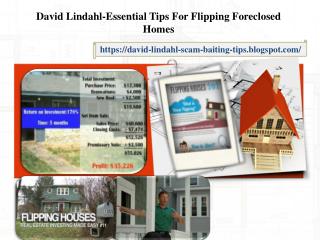 David Lindahl-Essential Tips For Flipping Foreclosed Home