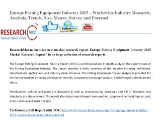 Europe Fishing Equipment Industry 2015 – Worldwide Industry Research, Analysis, Trends, Size, Shares, Survey and Forecas