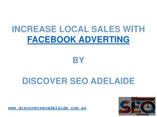Increase Local Sales With Facebook Adverting By Discover SEO Adelaide