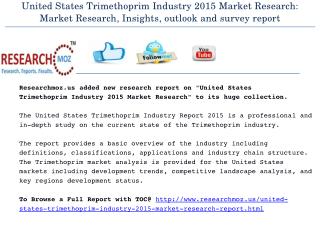 United States Trimethoprim Industry 2015 Market Research: Market Research, Insights, outlook and survey report