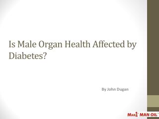 Is Male Organ Health Affected by Diabetes?