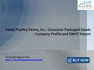 Foster Poultry Farms Inc- Company Profile: JSBMarketResearch