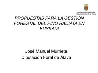 PROPUESTAS PARA LA GESTIÓN FORESTAL DEL PINO RADIATA EN EUSKADI