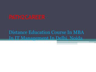 Distance Education Course In Executive MBA In IT In Delhi @8527271018