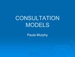 CONSULTATION MODELS