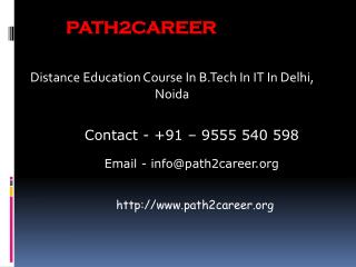 Distance Education Course In B.Tech In IT In Delhi, Noida@8527271018