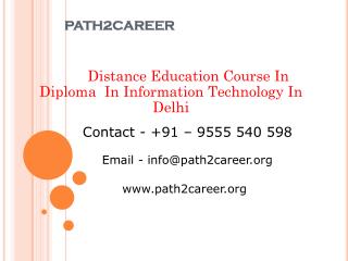Distance Education Course In DIPLOMA In Information Technology In Delhi @8527271018