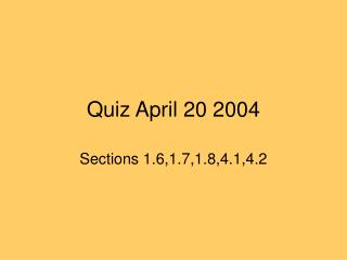 Quiz April 20 2004