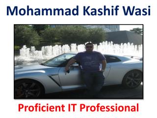 Mohammad Kashif Wasi - Proficient IT Professional