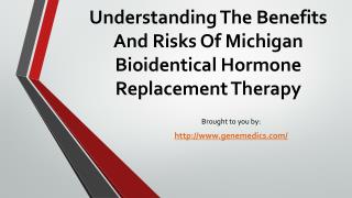 Understanding The Benefits And Risks Of Michigan Bioidentical Hormone Replacement Therapy