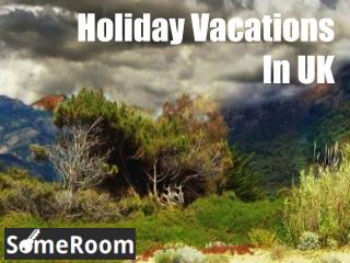 Holiday Vacations In UK