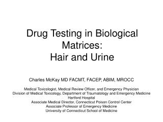 Drug Testing in Biological Matrices: Hair and Urine