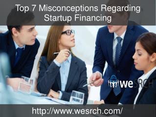 Top 7 Misconceptions Regarding Startup Financing