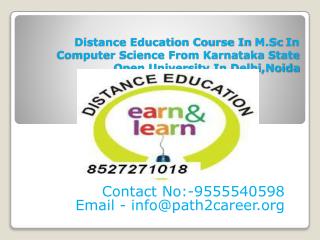 Distance Education Course In M.Sc In Computer Science From Karnataka State Open University In Delhi,Noida @8527271018