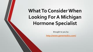 What To Consider When Looking For A Michigan Hormone Specialist