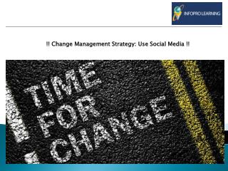 Change Management Strategy: Use Social Media