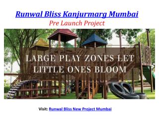 Runwal Bliss New Project Mumbai 825 – 4000 sq ft