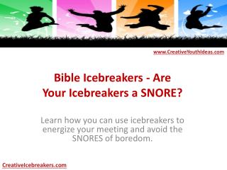 Bible Icebreakers - Are Your Icebreakers a SNORE?