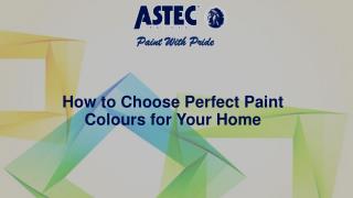 How to Choose Perfect Paint Colours for Your Home