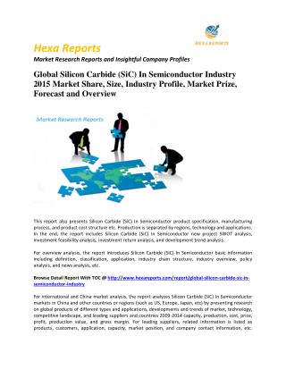 Silicon Carbide (SiC) In Semiconductor Industry 2015 Market Share, Size, Industry Profile, Market Prize, Forecast and Ov