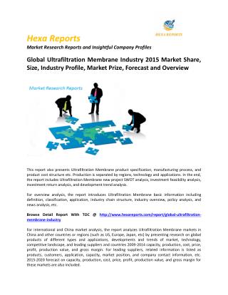 Ultrafiltration Membrane Industry 2015 Market Share, Size, Industry Profile, Market Prize, Forecast and Overview