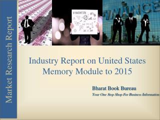 Industry Report on United States Memory Module to 2015