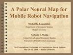 A Polar Neural Map for Mobile Robot Navigation