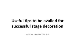 Useful tips to be availed for successful stage decoration