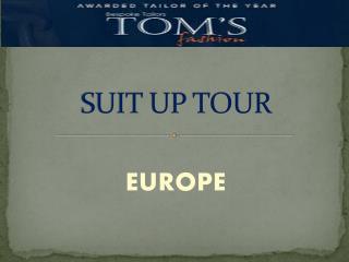 Toms Fashion - Visit to Europe on September 08 to 20