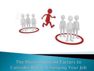 The Most Important Factors to Consider Before Changing Your Job