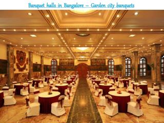 Banquet halls in Bangalore – Garden city banquets