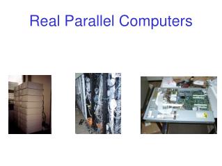Real Parallel Computers