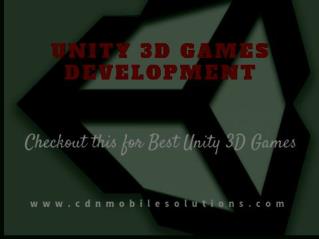 Make Your Experince Better in Unity 3D Games Development with CDN Mobile Solutions