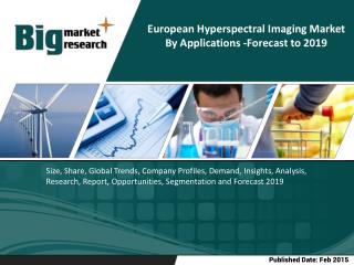 The European hyperspectral imaging technologies market is estimated to grow at a CAGR of 11.4% from 2014 to 2019