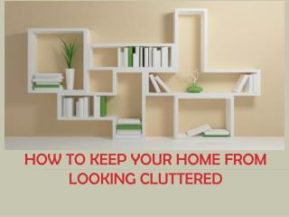 How to Keep your Home from Looking Cluttered
