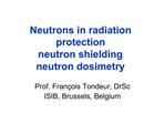 Neutrons in radiation protection neutron shielding neutron dosimetry
