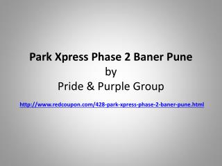 Flats at Park Xpress Phase 2 Baner Pune