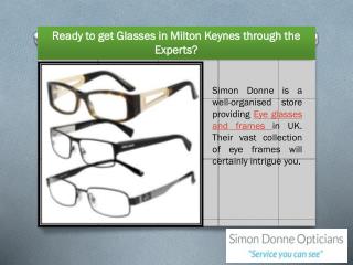 Ready to get Glasses in Milton Keynes through the Experts