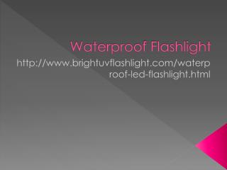 Waterproof Flashlight