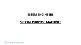 Essem Engineers - Special Purpose Machine Manufacturer