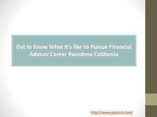 Get to Know What It’s like to Pursue Financial Advisor Career Pasadena California